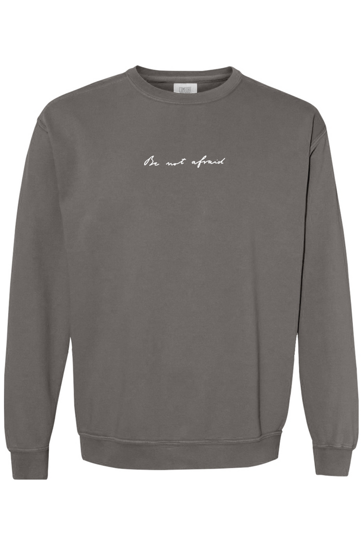 Be Not Afraid Crewneck Sweatshirt